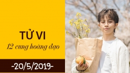 Tử vi ngày 20/5/2019 của 12 cung hoàng đạo: Nhân Mã sẽ gặp được người đặc biệt