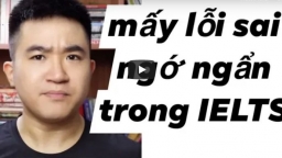 Học tiếng Anh: Những lỗi sai phổ biến trong IELTS khiến bạn mất điểm