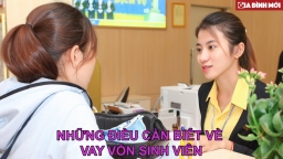 Thủ tục vay vốn sinh viên năm 2019 gồm những gì? Điều kiện vay vốn sinh viên ra sao?