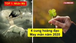 4 cung hoàng đạo gặp nhiều may mắn nhất năm 2020: Nhân Mã đứng đầu bảng