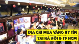 Top 5 địa chỉ mua vàng uy tín và chất lượng nhất hiện nay tại Hà Nội và TP HCM