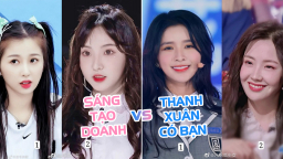 Đại chiến nhan sắc thí sinh Thanh Xuân Có Bạn và Sáng Tạo Doanh, bạn chọn ai?