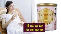 10 loại sữa tốt nhất cho bà bầu hiện nay