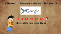 5 câu hỏi tuyển dụng cực xoắn não của các tập đoàn lớn