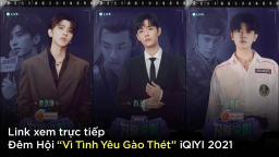 Link xem trực tiếp Đêm Hội Vì Tình Yêu Gào Thét iQIYI 2021