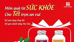 Món quà từ sức khỏe, cho Tết trọn an vui