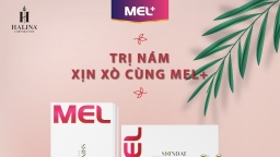 Sở hữu làn da trắng mịn cùng 'tân binh' trị mụn, nám, tàn nhang Mel+ phiên bản mới