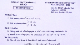 Đề thi môn Toán vào lớp 10 chuyên Tin của Hà Nội năm 2021 đầy đủ nhất