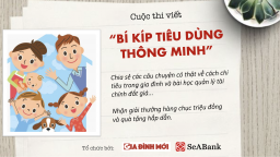 Phát động cuộc thi 'Bí kíp tiêu dùng thông minh'- Chia sẻ cách tiêu tiền trong gia đình