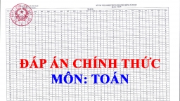 Đáp án chính thức môn Toán thi tốt nghiệp THPT 2021 của Bộ GD&ĐT