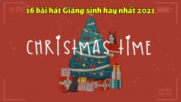 16 bài hát Giáng sinh hay nhất để thưởng thức cùng gia đình dịp Noel 2021