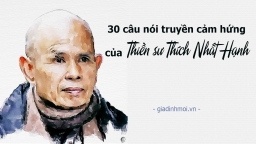 30 câu nói truyền cảm hứng của Thiền sư Thích Nhất Hạnh giúp bạn sống hạnh phúc hơn