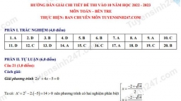 Gợi ý đáp án đề thi môn Toán vào lớp 10 tỉnh Bến Tre năm 2022 chính xác nhất, đầy đủ các mã đề