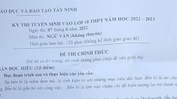 Đề thi môn Ngữ văn vào lớp 10 tỉnh Tây Ninh năm 2022 đầy đủ nhất