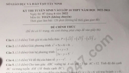 Đề thi môn Toán vào lớp 10 tỉnh Tây Ninh năm 2022 đầy đủ nhất