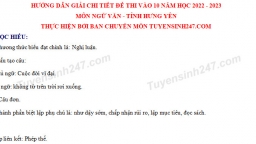 Gợi ý đáp án đề thi môn Ngữ văn vào lớp 10 tỉnh Hưng Yên năm 2022 đầy đủ, chính xác nhất