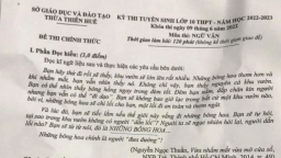 Đề thi môn Ngữ Văn lớp 10 tỉnh Thừa Thiên Huế năm 2022 nóng nhất, đầy đủ nhất