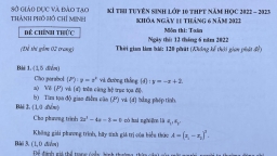 Đề thi môn Toán vào lớp 10 TP.HCM năm 2022 nóng nhất