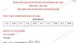 Gợi ý đáp án môn Toán vào lớp 10 tỉnh Phú Thọ năm 2022 nhanh nhất, chính xác nhất