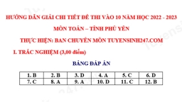 Gợi ý đáp án môn Toán vào lớp 10 Phú Yên năm 2022 đầy đủ, chi tiết nhất