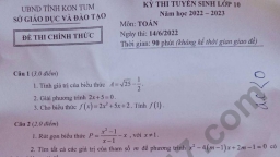 Đề thi, đáp án môn Toán vào lớp 10 Kon Tum năm 2022 đầy đủ, chính xác nhất