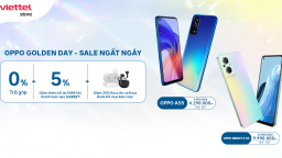 Săn ưu đãi lớn trong chương trình OPPO Golden day cùng Viettel Store