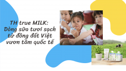 TH true MILK: Dòng sữa tươi sạch từ đồng đất Việt vươn tầm quốc tế