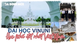 Đại học VinUni - Ngôi trường có học phí đắt nhất Việt Nam