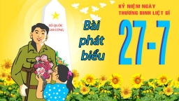 Bài phát biểu ngày Thương binh Liệt sĩ 27/7 hay nhất, ý nghĩa nhất