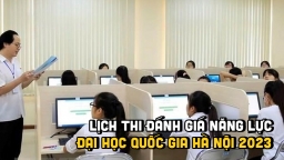 Lịch thi đánh giá năng lực của Đại học Quốc gia Hà Nội năm 2023