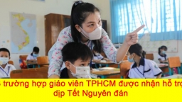 3 trường hợp giáo viên TP.HCM sẽ được nhận hỗ trợ dịp Tết Nguyên đán