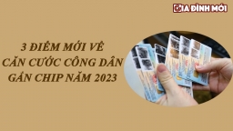 3 điểm mới cần chú ý về Căn cước công dân gắn chip năm 2023, người dân nào cũng cần biết