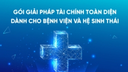 VietinBank cung cấp giải pháp tài chính toàn diện cho bệnh viện và hệ sinh thái