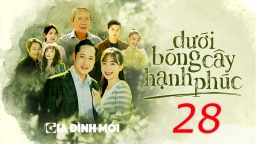 Dưới bóng cây hạnh phúc tập 28 trực tiếp VTV1 ngày 3/3/2023