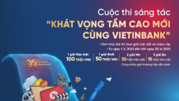 VietinBank phát động cuộc thi sáng tác “Khát vọng tầm cao mới cùng VietinBank”