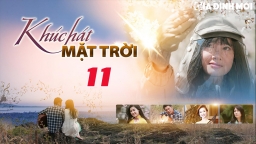 Khúc hát mặt trời tập 11 trực tiếp VTV1 ngày 13/4/2023