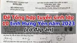 Đề thi Tổng hợp vào lớp 10 Hưng Yên năm 2023 đầy đủ nhất