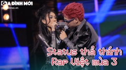 15 status thả thính Rap Việt mùa 3 hay và ấn tượng 'triệu like'