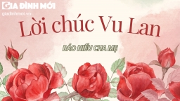 30 lời chúc Vu Lan báo hiếu cha mẹ hay, ý nghĩa, cảm động nhất