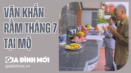 Văn khấn rằm tháng 7 tại mộ đầy đủ, chuẩn phong tục