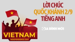 20 lời chúc 2/9 ngày Quốc khánh Việt Nam bằng tiếng Anh hay nhất