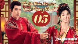 Tân Lên Nhầm Kiệu Hoa Được Chồng Như Ý tập 5 Vietsub Youku 29/8