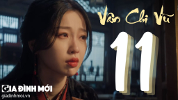 Link xem phim Vân Chi Vũ tập 11 Vietsub trực tiếp iQIYI ngày 9/9