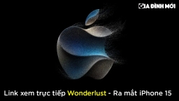 Link xem trực tiếp Sự kiện Apple 2023 'Wonderlust' ra mắt iPhone 15