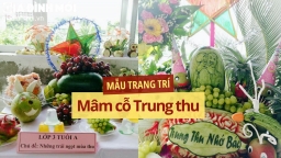 Gợi ý cách bày mâm cỗ Trung thu đẹp, đơn giản, dễ làm, bé nào cũng thích