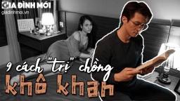 9 cách 'trị' chồng khô khan, thiếu lãng mạn để hôn nhân hạnh phúc hơn