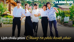 Lịch chiếu phim Chúng ta phải hạnh phúc trên VTV1