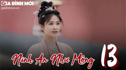 Ninh An Như Mộng tập 13 Vietsub trực tiếp iQIYI ngày 11/11