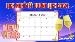 Lịch nghỉ Tết Dương lịch 2024 chi tiết, chính xác nhất