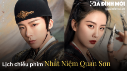 Lịch chiếu phim Nhất Niệm Quan Sơn trên iQIYI